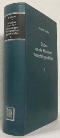 Studien Aus Der Florentiner Wirtschaftsgeschichte…