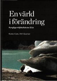 En värld i förvandling Kungliga miljökollokvier…