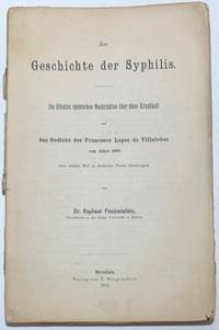 Zur Geschichte der Syphilis; die ältesten spanischen Nachrichten über diese Krankheit und das Gedicht des Francesco Lopez de Villalobos vom Jahre 1498, zum ersten Mal in deutsche Verse übertragen