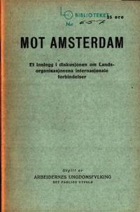 Mot Amsterdam. Et innlegg i diskusjonen om…