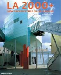 LA 2000+: New Architecture in Los Angeles