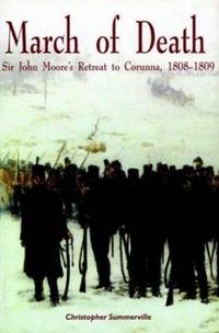 March of Death : Sir John Moore's Retreat to Corunna, 1808-1809