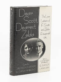 Dear Scott, Dearest Zelda; The Love Letters of F. Scott and Zelda Fitzgerald by F. SCOTT and ZELDA FITZGERALD FITZGERALD - First Edition, First Printing - 2002 - from Captain's Bookshelf, Inc., ABAA (SKU: 32708)