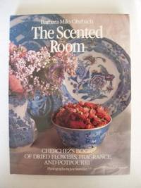 The Scented Room  -   Cherchez's Book of Dried Flowers, Fragrance and Potpourri