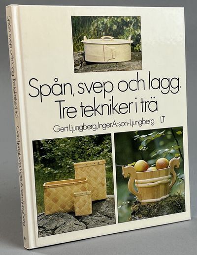 Spån, svep och lagg. Tre tekniker i trä. [Utg.…