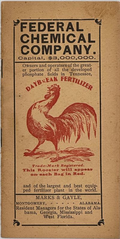 FEDERAL CHEMICAL COMPANY, CAPITAL, $3,000,000: OWNERS AND OPERATORS OF THE GREATER PORTION OF ALL THE DEVELOPED PHOSPHATE FIELDS IN TENNESSEE, AND OF THE LARGEST AND BEST EQUIPPED FERTILIZER PLANT IN THE WORLD [cover title]