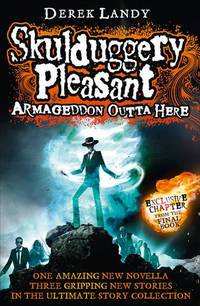 Armageddon Outta Here The World of Skulduggery Pleasant