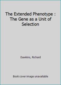 The Extended Phenotype : The Gene as a Unit of Selection