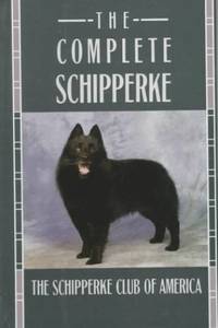 The Complete Schipperke by Schipperke Club of America