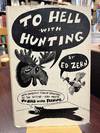 To Hell with Hunting