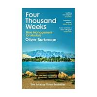 Four Thousand Weeks: Time Management for Mortals