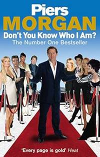 Don't You Know Who I Am?: Insider Diaries of Fame, Power and Naked Ambition