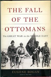 cover of The Fall Of The Ottomans: The Great War In The Middle East