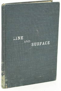 LINE AND SURFACE: A Practical Treatise of Laying Out and Maintaining the Alignment and Surface of Railroad Tract