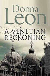 A Venetian Reckoning: Donna Leon (Commissario Brunetti, 4) by Leon, Donna