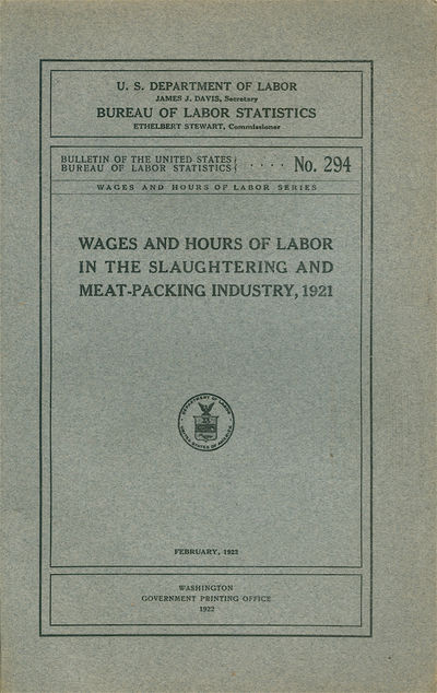 Wages and Hours of Labor in the Slaughtering and Meat-Packing Industry, 1921