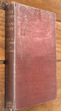 A Short History Of Ancient Egypt by Percy E Newberry and John Garstang - 1904