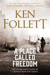 A Place Called Freedom by Ken Follett - 2019-05-30