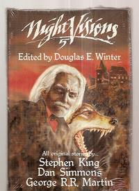 NIGHT VISIONS 5 by Winter, Douglas E. (edited by) [all original stories by Stephen King, Dan Simmons and George R. R. Martin] [Dust Wrapper and interior artwork by Ron Lindahn and Val Lakey Lindahn, calligraphy by Gregory Manchess] - 1988