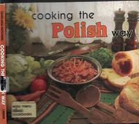 Cooking The Polish Way Easy Menu Ethnic Cookbook by Zamojska - Hutchins, Danuta - 1984