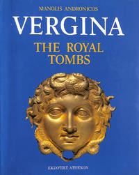 Vergina: The Royal Tombs and the Ancient City by Manolis Andronicos - Hardcover - 1984-01-01 - from M Godding Books Ltd (SKU: 202276)