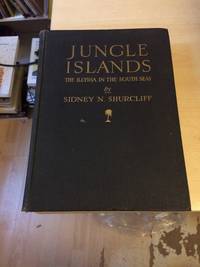 image of Jungle Islands: The "Illyria" in the South Seas. The Record of the Crane Pacific Expedition Field Museum of Natural History
