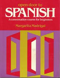 Open Door To Spanish -1 Conversation Course for Beginners by Madrigal, Margarita - 1980