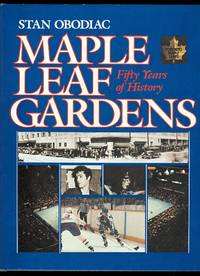 image of MAPLE LEAF GARDENS: FIFTY YEARS OF HISTORY.