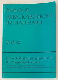 Berichte Ã¼ber die Ausgrabungen in Haithabu. Bericht 12: Das archÃ¤ologische Fundmaterial III der Ausgrabung Haithabu by Schietzel, Kurt; Hans Reichstein; Heidemarie HÃ¼ster; et al - 1978