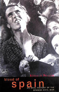 Blood Of Spain: An Oral History of the Spanish Civil War
