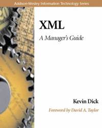 XML : A Manager&#039;s Guide by Kevin Dick - 1999