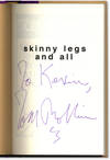 Skinny Legs and All.