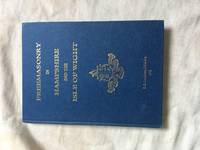 Freemasonry in Hampshire and the Isle of Wight by F.D. Laugharne
