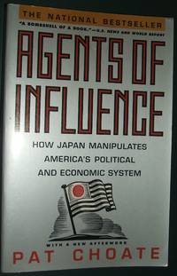 cover of Agents of Influence: How Japan's Lobbyists Manipulate America's Political and Economic System