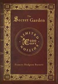 The Secret Garden (100 Copy Limited Edition) by Frances Hodgson Burnett - 2018-12-11