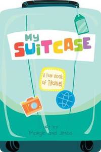 My Suitcase: A Fun Book of Travel