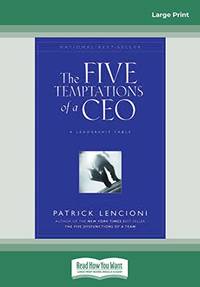 The Five Temptations of a CEO: A Leadership Fable