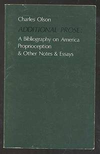 Additional Prose: A Bibliography on America Proprioception & Other Notes & Essays