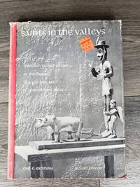 Saints in the Valleys: Christian Sacred Images in the History, Life and Folk Art of Spanish New Mexico by Jose E Espinosa - Hardcover - 1967 - from Cyberaisle (SKU: 4827)