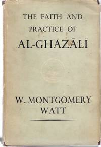 The Faith and Practice of Al-Ghazali by W. Montgomery Watt - First Edition - 1953 - from Ed Conroy Bookseller (SKU: CONROY181769I)