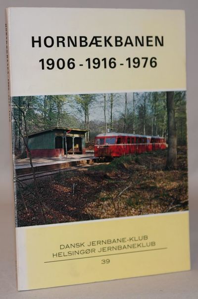 Hornbækbanen 1906-1916-1976.