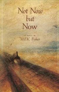 Not Now but Now: A Novel