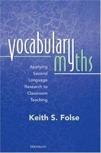 Vocabulary Myths : Applying Second Language Research to Classroom Teaching