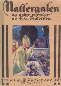 Nattergalen og andre eventyr. Av ... På norsk ved…