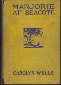 MARJORIE AT SEACOTE by Wells, Carolyn - 1912