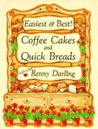 Easiest & Best Coffee Cakes and Quick Breads