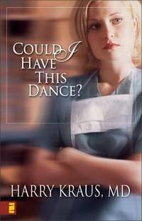 Could I Have This Dance? by Harry M. Kraus - 2002