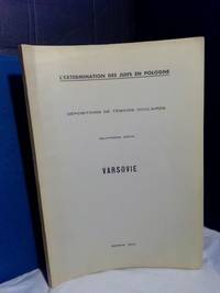 L'Extermination Des Juifs en Pologne: Depositions de Temoins Oculaires [Quatrieme Serie: Varsovie]