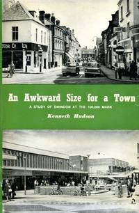 An Awkward Size for a Town : Swindon by Kenneth Hudson - 1967