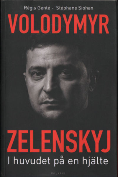 VOLODYMYR ZELENSKYJ. I huvudet på en hjälte.